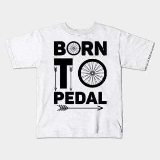 cycling, Born to Pedal Kids T-Shirt